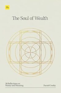 The Soul of Wealth: 50 Reflections on Money and Meaning