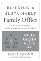 Building a Sustainable Family Office: An Insider’s Guide to What Works and What Doesn’t