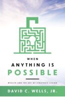 When Anything is Possible: Wealth and The Art of Strategic Living